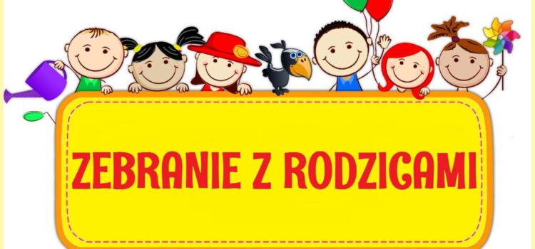 ZEBRANIE Z RODZICAMI ZEBRANIE Z RODZICAMI