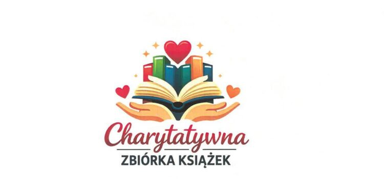 CHARYTATYWNA ZBIÓRKA KSIĄŻEK CHARYTATYWNA ZBIÓRKA KSIĄŻEK